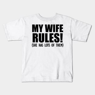 Husband My Wife Rules! She has lots of them Kids T-Shirt